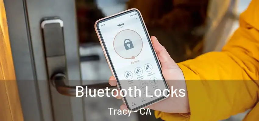  Bluetooth Locks Tracy - CA