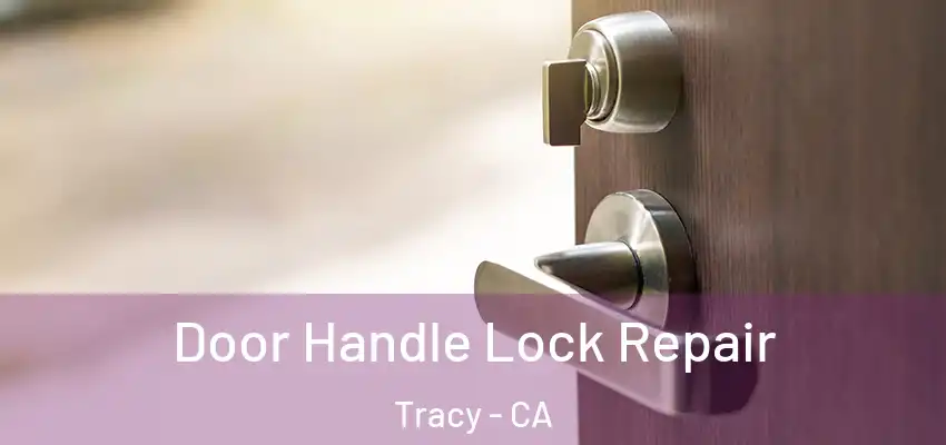  Door Handle Lock Repair Tracy - CA