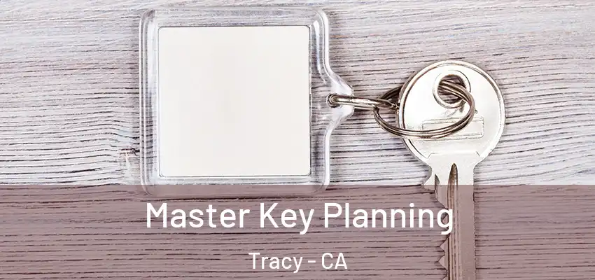  Master Key Planning Tracy - CA